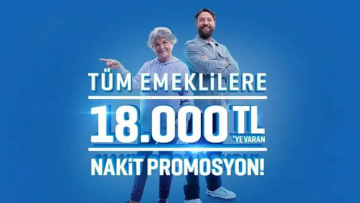 Emekli Maaşlarında Büyük Fırsat: 18.000 TL'ye Varan Nakit Promosyon!