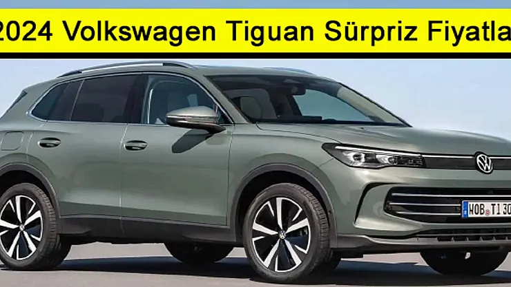 Volkswagen Tiguan 2024: Fiyatları Görünce İnanamayacaksınız!