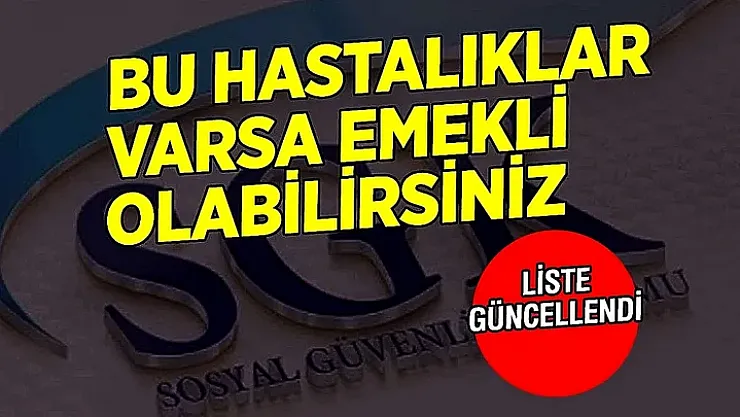 SGK'dan devrim gibi karar! İşte erken emeklilik yolunu açan hastalıklar