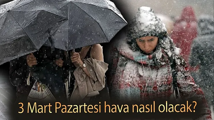 3 Mart Pazartesi Hava Durumu: Kışın Gazabı Geri Döndü!