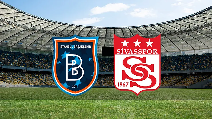 Başakşehir Sivasspor maçı hangi kanalda, nasıl izlenir? Başakşehir Sivasspor CANLI nereden izlenir?