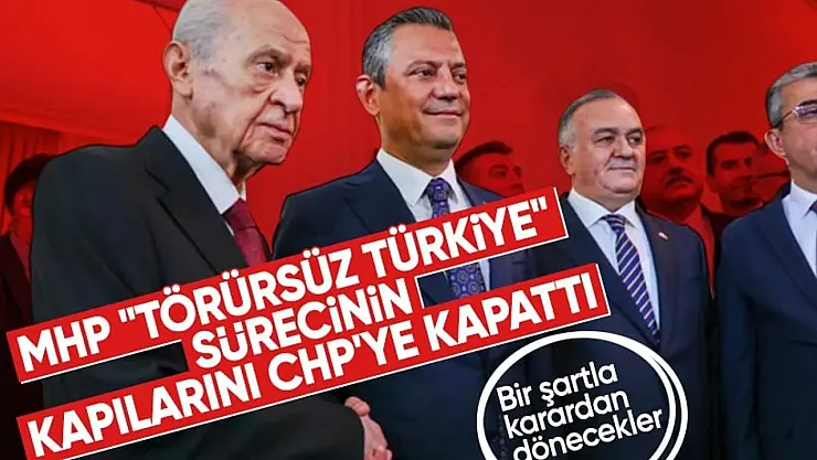 MHP'den CHP'ye Tarihi Kapı Kapatma: 'Terörsüz Türkiye'de Yollar Ayrıldı!