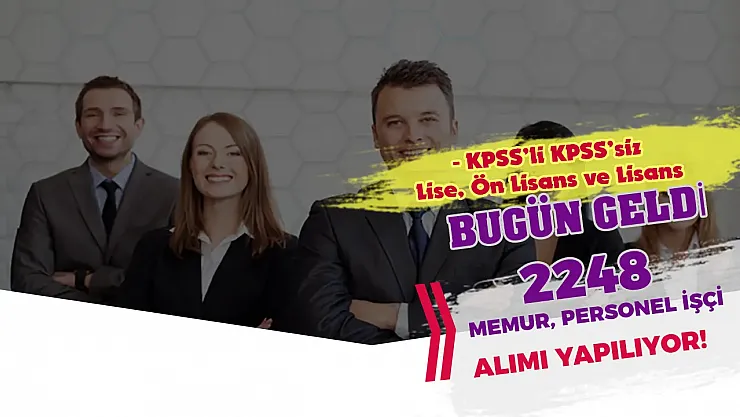 Kamuda Dev İstihdam: 2249 Memur ve Personel Alımı İlanı Bugün Yayında!
