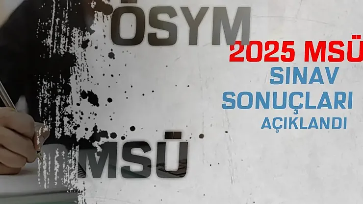 Büyük An Geldi: 2025 MSÜ Sınav Sonuçları Resmen Açıklandı!