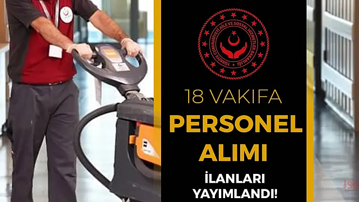 Aile Bakanlığı'ndan Dev Hamle: 18 SYD Vakfına Personel Alımı İçin İlanlar Yayımlandı!