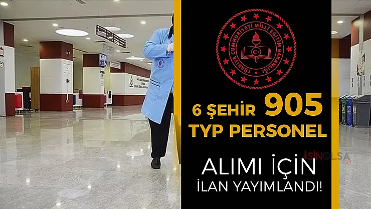 Milli Eğitim'den Dev Hamle: 6 Şehirde Okullara 905 TYP Personeli İçin Başvurular Açıldı!