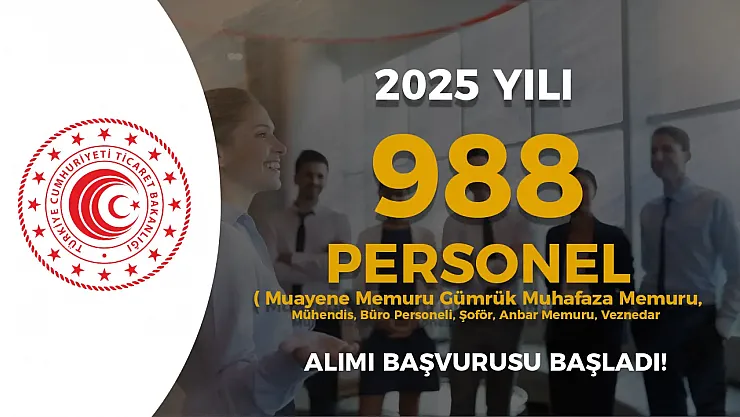 Ticaret Bakanlığı'ndan Tarihi İstihdam Hamlesi: 988 Personel Alımı İçin Başvurular Resmen Başladı!