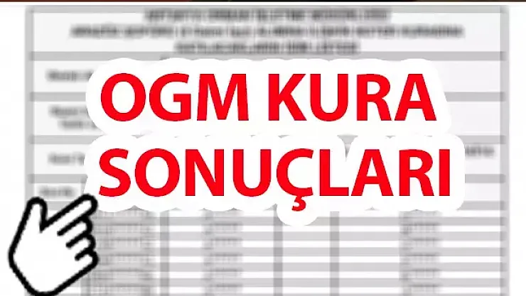 4 bin 500 işçi alımı kura sonuçları PDF listesi nasıl görüntülenir? OGM kura çekiliş sonuçları