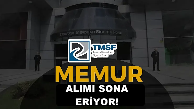 TMSF'de Memur Alımı İçin Geri Sayım Başladı! Başvurular Bugün Sona Eriyor