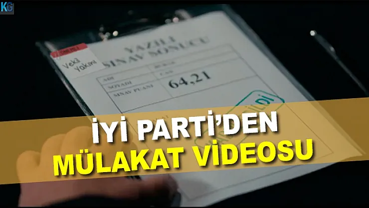 KPSS sorularının çalındığı iddiasından sonra İYİ Parti'den 'mülakat' videosu geldi!