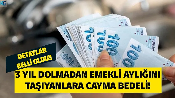 Emekli aylıklarını taahhüt süresi dolmadan başka bankaya taşıyacaklar dikkat! İşte emekli aylıklarını taşımada cayma bedeli