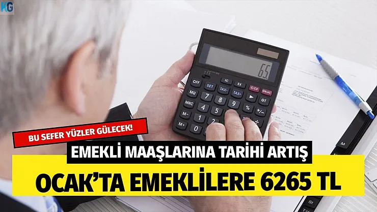 Emeklilerin yüzü bu sefer gülecek! 2023 Ocak ayı emekli maaşlarına tarihi artış geliyor: 6265 TL iddiaları