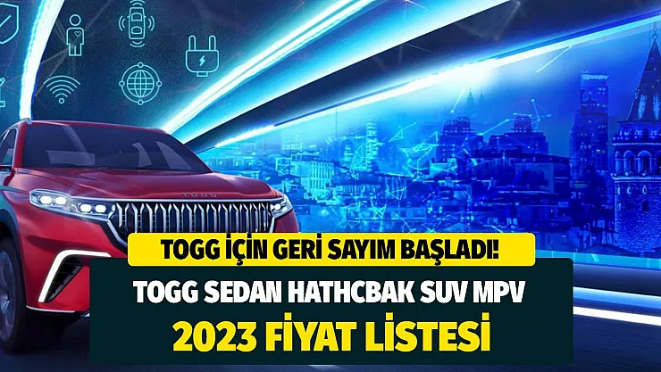 Yola çıkış tarihi belli oldu! Yerli otomobil TOGG Sedan Hathcback SUV MPV 2023 fiyat listesi
