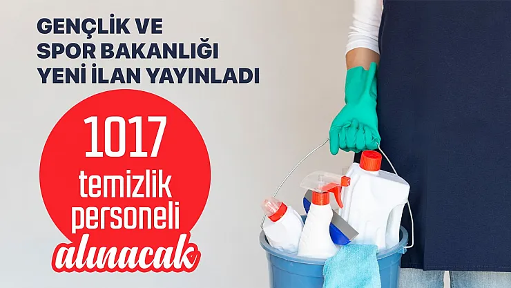 GSB İŞKUR üzerinden 1017 temizlik işçisi alımı başvuru ekranı açıldı!