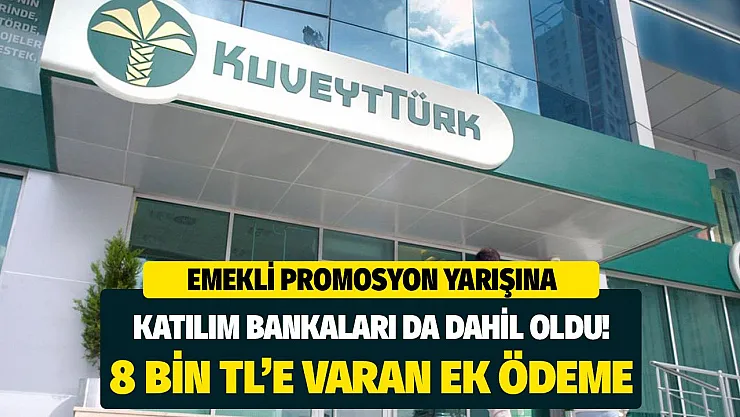 Katılım bankaları da yarışa dahil oldu! Emlak Katılım, Vakıf Katılım, Ziraat Katılım, Türkiye Finans, Kuveyt Türk, Albaraka Türk emekli promosyon ödemeleri