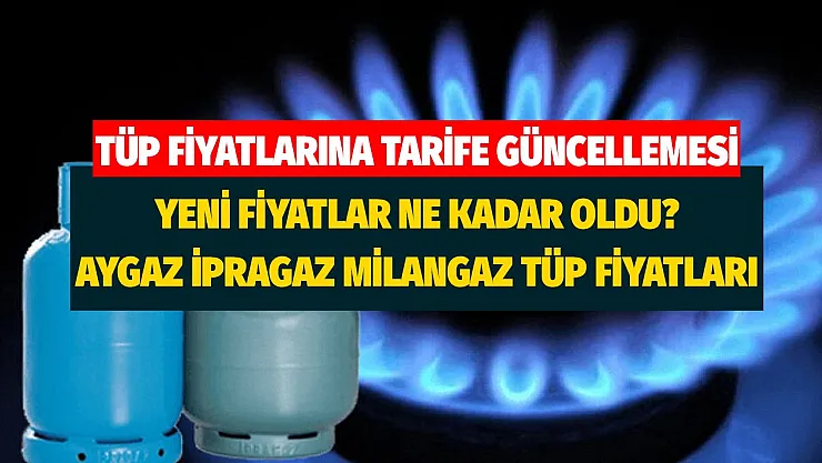 Mutfak tüplerine yeni tarife güncellemesi! Ankara İstanbul İzmir bölgelerinde Aygaz İpragaz Milangaz mutfak tüpü fiyatları