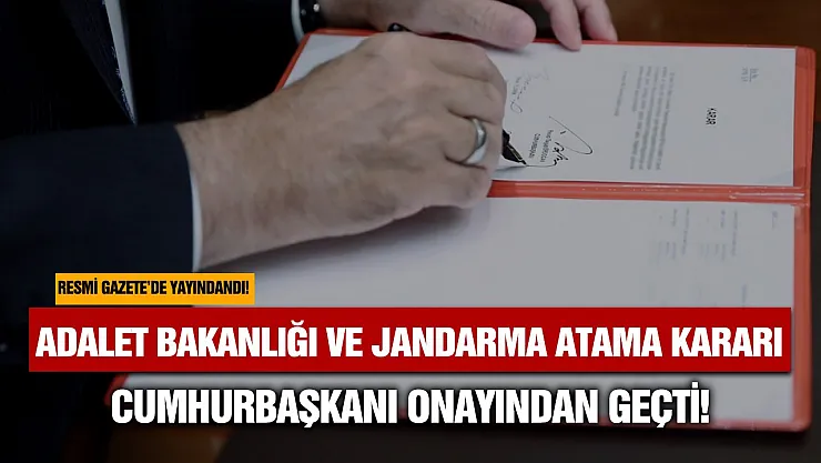 Resmi Gazete atama kararları yayınlandı: Adalet Bakanlığı'nda görev değişikliği yaşanırken Jandarma'da 32 general terfi etti!