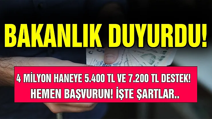 Bakanlık duyurdu! Aile Destek Programı ödemeleri kapsamında 4 milyon haneye 5 bin 400 TL ila 7 bin 200 TL arasında ödemeler yapılacak!
