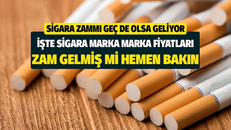 Sigaraya zam rötar yapmıştı geç de olsa geliyor! İşte sigara marka marka fiyat listesi zam gelmiş mi bakın