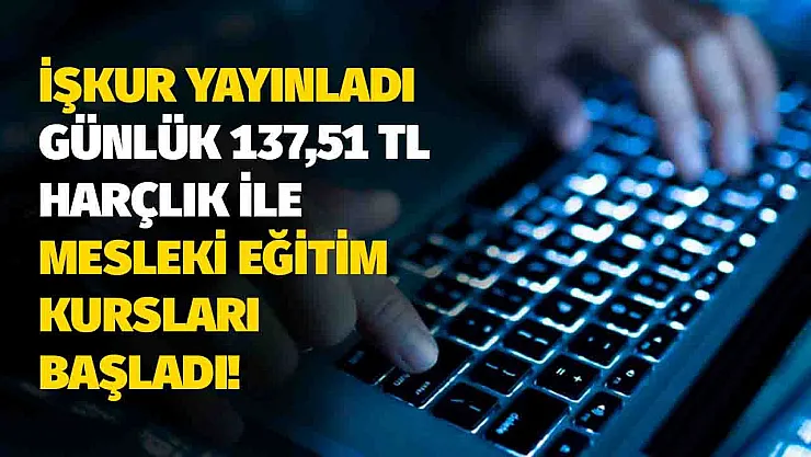 İŞKUR yayınladı: Günlük 137,51 TL harçlık ile yazılım, bilişim ve siber güvenlik uzmanı olarak mesleki eğitim kursları açıldı!